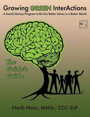 Growing GREEN InterActions-The Guide's Guide de Herb Hein