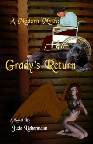 A Modern Myth: Grady's Return de Jude Liebermann