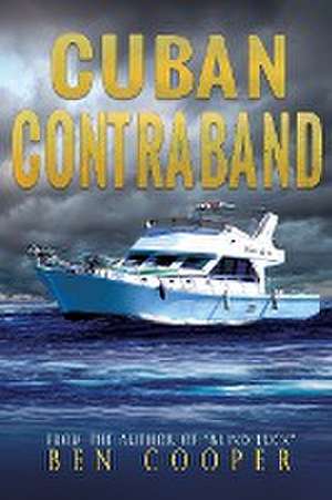 Cuban Contraband de Ben Cooper