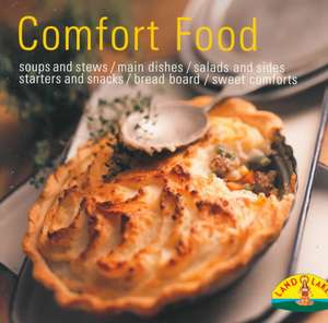 Comfort Food: Soups/Stew/Casseroles/One Dish Fare/Salads/Sides/Breads/Muffins/Snacks/Desserts de Land O'Lakes Incorporated