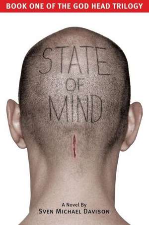 State of Mind: Book One of the God Head Trilogy de Sven Michael Davison