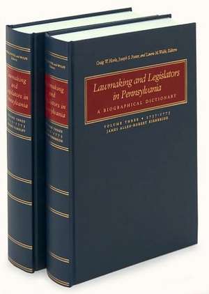 Lawmaking and Legislators in Pennsylvania – A Biographical Dictionary, Vol. 3 (two–book set) de Craig W. Horle