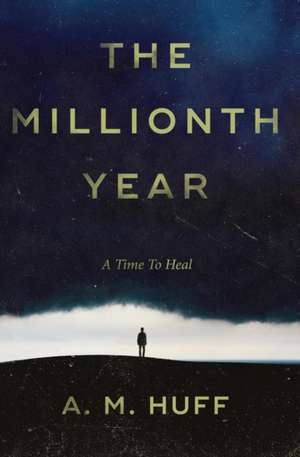The Millionth Year de A. M. Huff