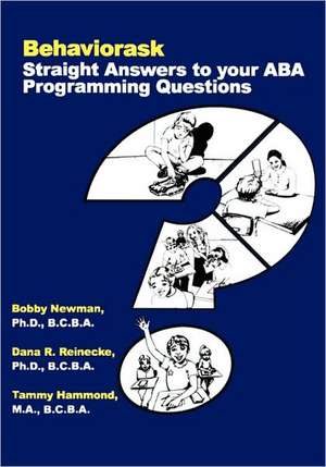 Behaviorask: Straight Answers to Your ABA Programming Questions de Bobby Newman