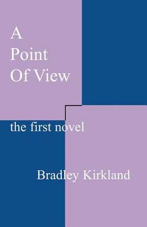 A Point of View de Bradley Kirkland