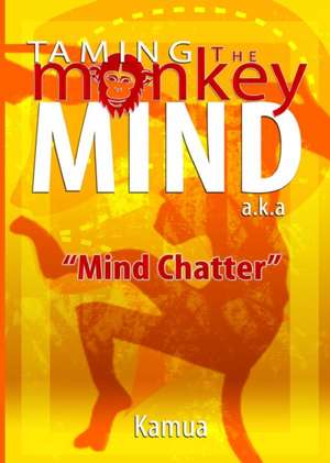 Taming the Monkey Mind de Ramsey Kamau