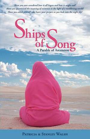 Ships of Song: A Parable of Ascension de Patricia Walsh