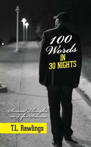 100 Word in 30 Nights de T. L. Rawlings