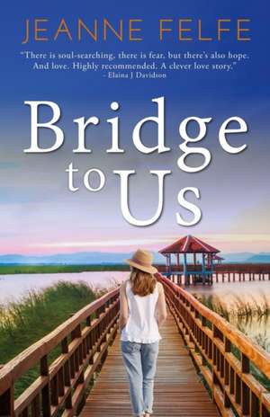 Bridge to Us de Jeanne Felfe