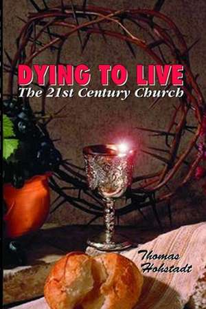 Dying to Live de Dr Thomas Hohstadt