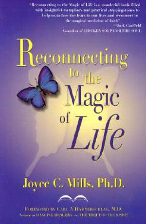 Reconnecting to the Magic of Life de Joyce C. Mills