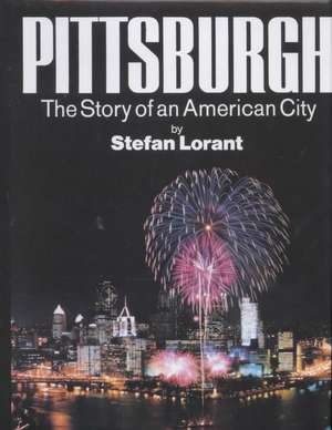 Pittsburgh de Stefan Lorant