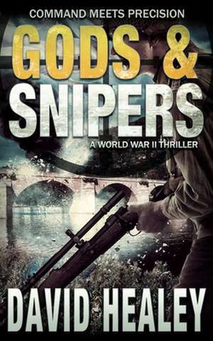 Gods & Snipers de David Healey