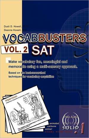 Vocabbusters Vol. 2 SAT: Make Vocabulary Fun, Meaningful, and Memorable Using a Multi-Sensory Approach de Dusti D. Howell