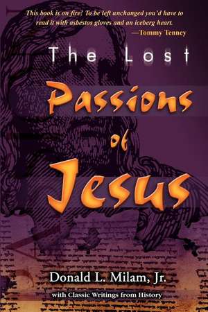 The Lost Passions of Jesus: Out in the Darkness, a Nation is Sliding, Falling from God, Falling from Grace. de Donald L. Milam