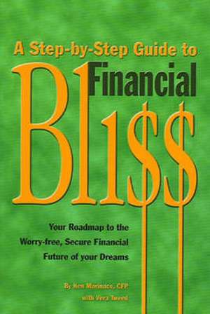 A Step-By-Step Guide to Financial Bliss de Ken Marinace