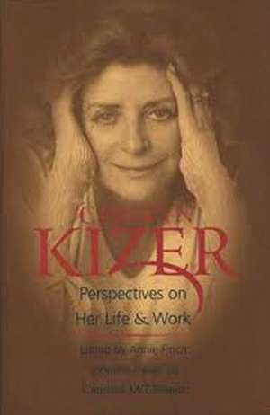 Carolyn Kizer: Perspectives on Her Life & Work de Annie Finch