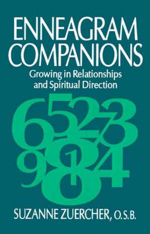 Enneagram Companions: Growing in Relationships and Spiritual Direction de Suzanne Zuercher