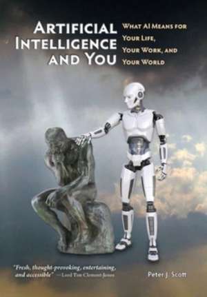 Artificial Intelligence and You de Peter J. Scott