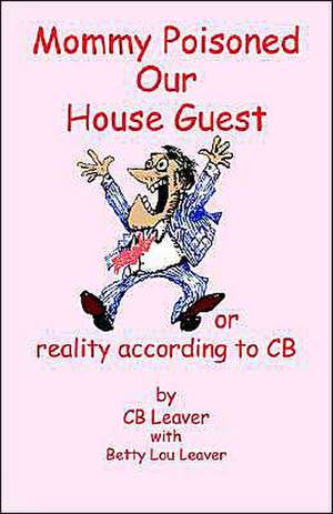 Mommy Poisoned Our House Guest de S. C. Leaver