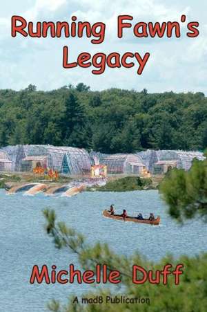 Running Fawn's Legacy: The Mike Duff Story de MS Michelle Ann Duff