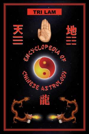 Encyclopedia of Chinese Astrology: The Mike Duff Story de Tri Lam