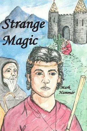 Strange Magic de Mark Hammar