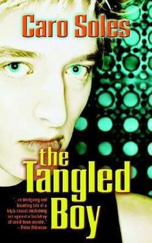 The Tangled Boy de Caro Soles