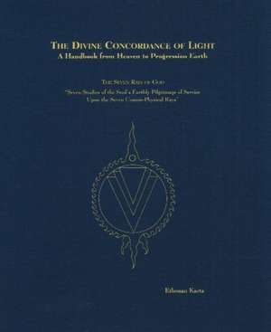 The Divine Concordance of Light: Seven Studies of the Soul's Earthly Pilgrimage of de Etbonan Karta