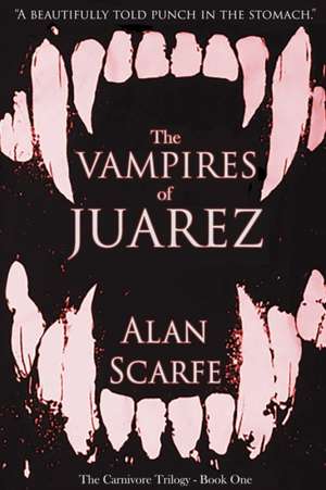 The Vampires of Juarez de Alan Scarfe