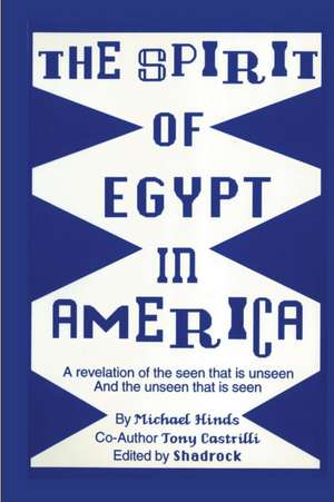 The Spirit of Egypt in America de Michael Hinds