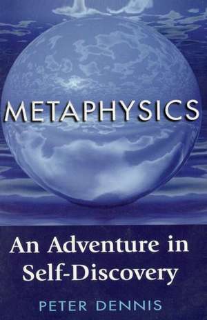 Metaphysics de Peter Dennis