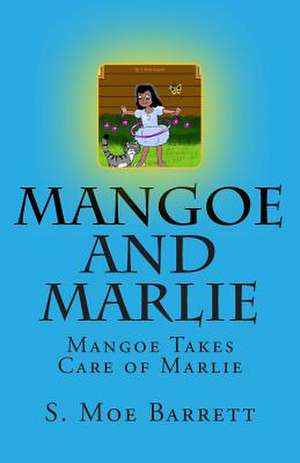 Mangoe and Marlie de MS S. Moe Barrett