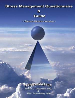 Stress Management Questionnaire & Guide de Dr James C. Petersen Ph. D.