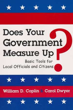 Does Your Government Measure Up?: Basic Tools for Local Officials and Citizens de William D. Coplin