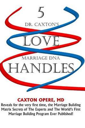 5 Love Handles de Caxton Opere MD