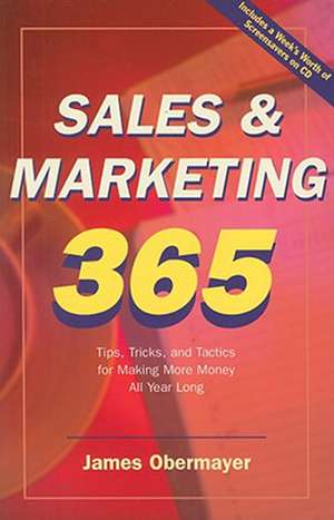 Sales & Marketing 365 [With CDROM] de James Obermayer