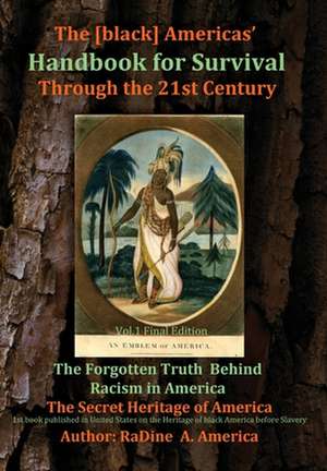 The [black] America's Handbook for the Survival through the 21st Century de Radine America