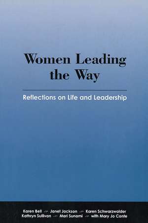 Women Leading the Way: Reflections on Life and Leadership de Mary Jo Conte