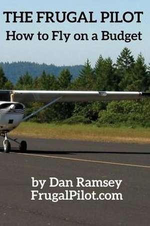 The Frugal Pilot de Dan Ramsey