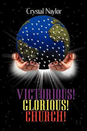 Victorious! Glorious! Church!