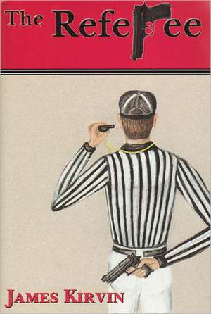 The Referee de James Kirvin
