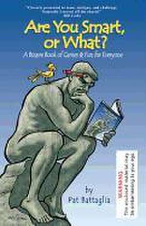 Are You Smart, or What?: A Bizarre Book of Games & Fun for E