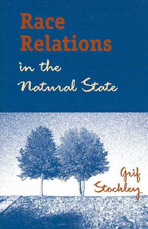 Race Relations in the Natural State de Grif Stockley