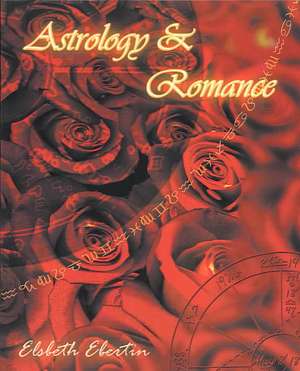 Astrology & Romance de Elsbeth Ebertin