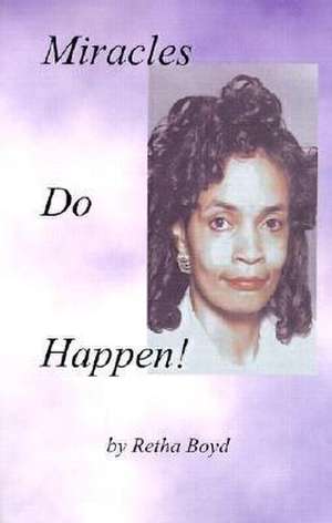 Miracles Do Happen! de Retha Boyd