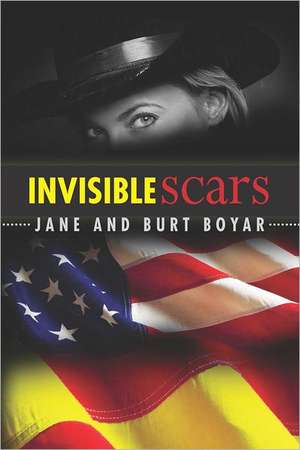 Invisible Scars: The Caregiver's Ultimate Guide to a Good Day; Communication and Activities in the World of Alzheimer's de Jane Boyar