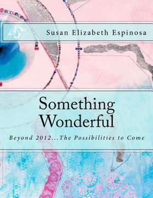 Something Wonderful de Susan Elizabeth Espinosa