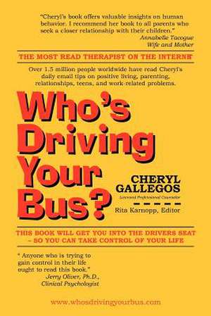 Who's Driving Your Bus? de Cheryl A. Gallegos