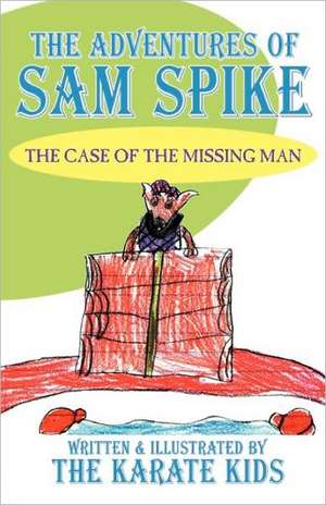 The Adventures of Sam Spike: The Case of the Missing Man de Brianna